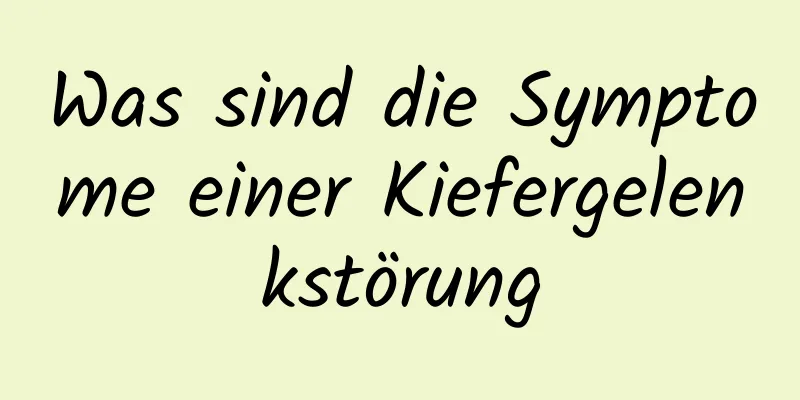 Was sind die Symptome einer Kiefergelenkstörung