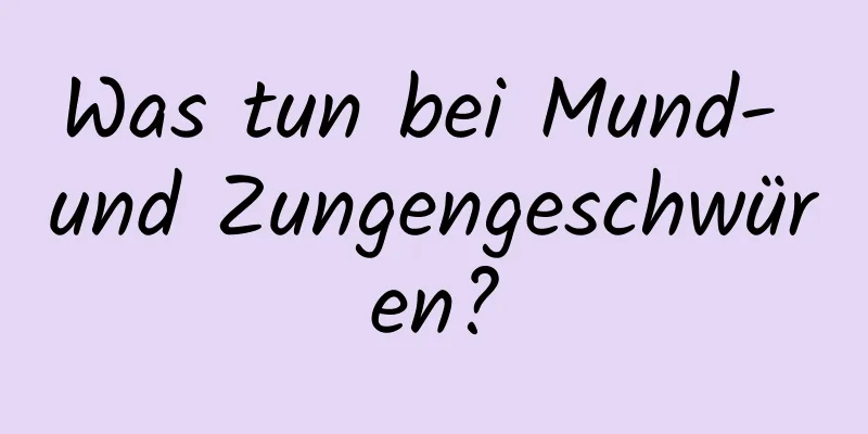 Was tun bei Mund- und Zungengeschwüren?