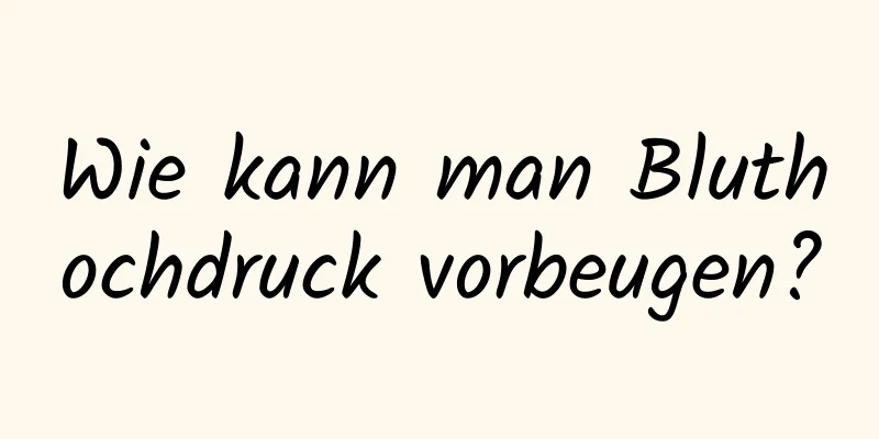 Wie kann man Bluthochdruck vorbeugen?