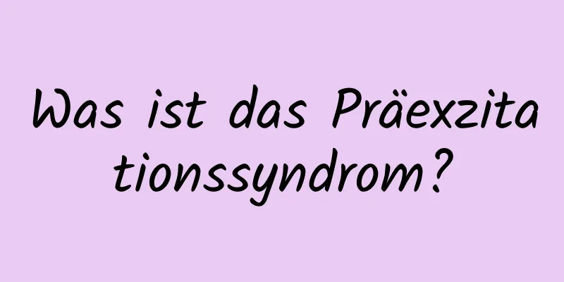 Was ist das Präexzitationssyndrom?