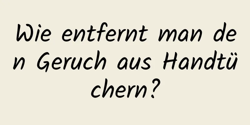 Wie entfernt man den Geruch aus Handtüchern?