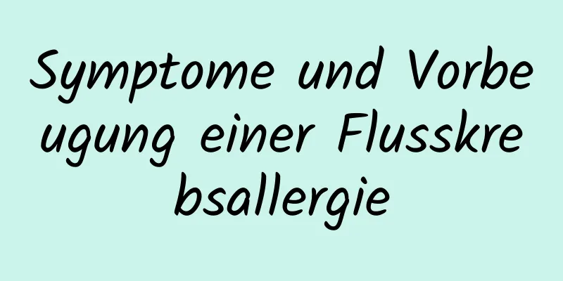 Symptome und Vorbeugung einer Flusskrebsallergie