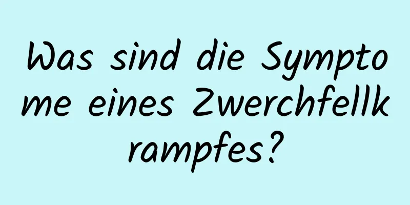 Was sind die Symptome eines Zwerchfellkrampfes?