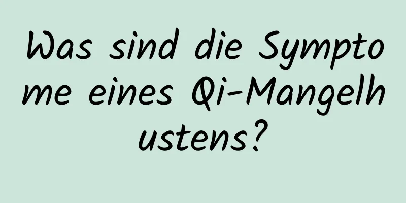 Was sind die Symptome eines Qi-Mangelhustens?