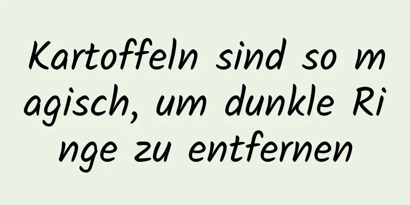 Kartoffeln sind so magisch, um dunkle Ringe zu entfernen