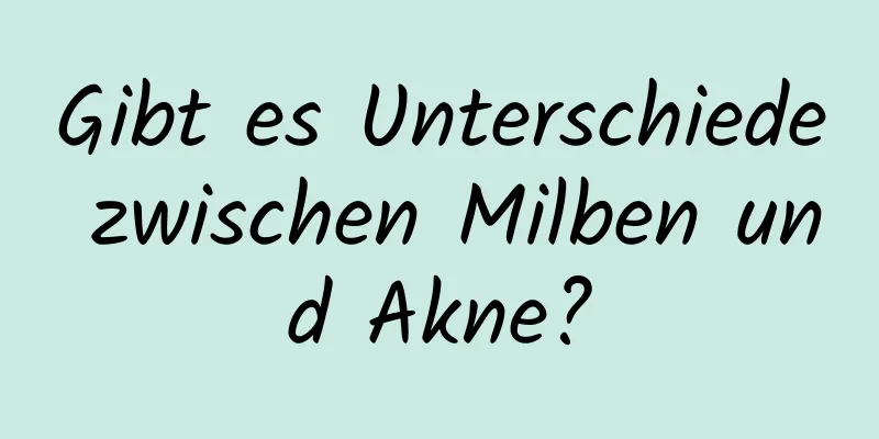 Gibt es Unterschiede zwischen Milben und Akne?