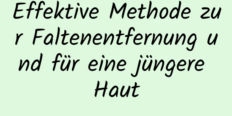 Effektive Methode zur Faltenentfernung und für eine jüngere Haut