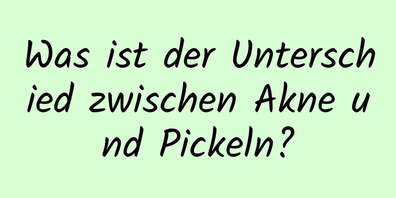 Was ist der Unterschied zwischen Akne und Pickeln?