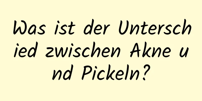 Was ist der Unterschied zwischen Akne und Pickeln?