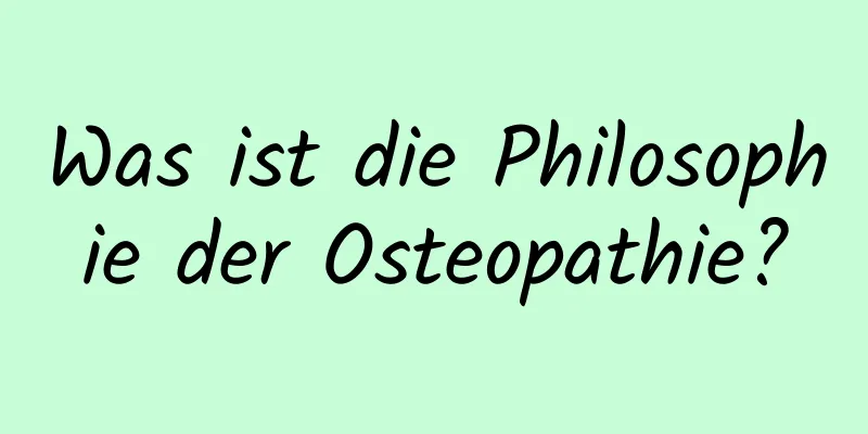 Was ist die Philosophie der Osteopathie?