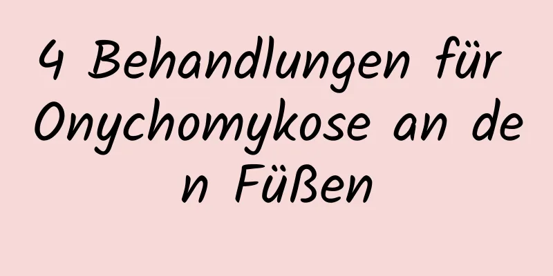 4 Behandlungen für Onychomykose an den Füßen