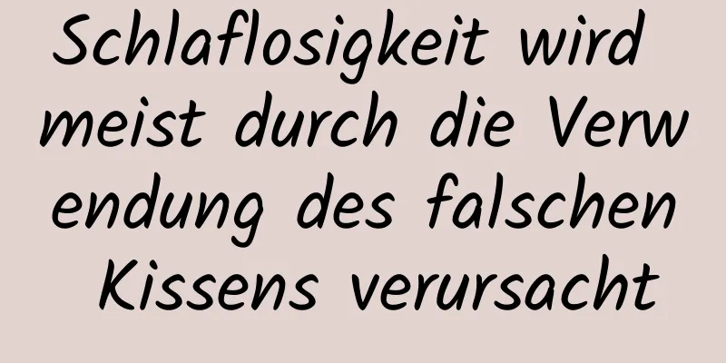 Schlaflosigkeit wird meist durch die Verwendung des falschen Kissens verursacht