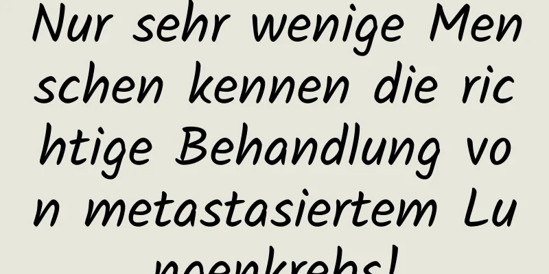 Nur sehr wenige Menschen kennen die richtige Behandlung von metastasiertem Lungenkrebs!