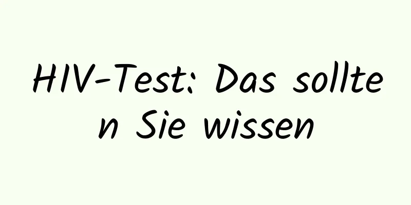 HIV-Test: Das sollten Sie wissen