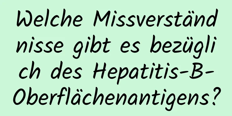 Welche Missverständnisse gibt es bezüglich des Hepatitis-B-Oberflächenantigens?