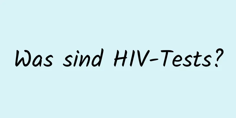 Was sind HIV-Tests?