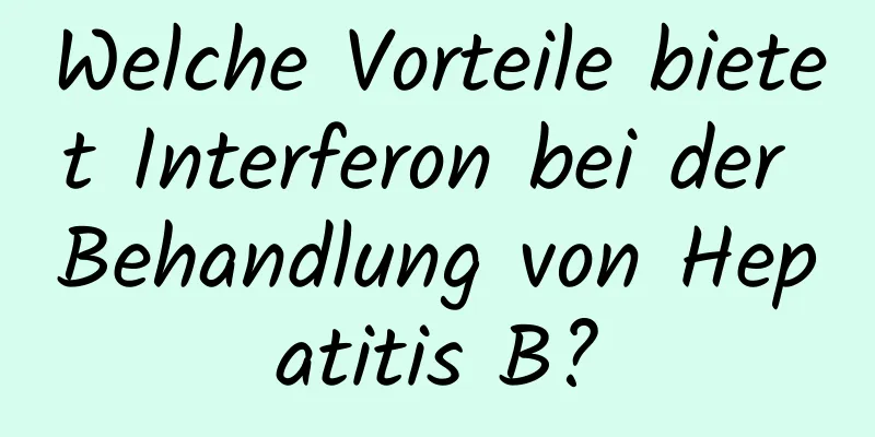Welche Vorteile bietet Interferon bei der Behandlung von Hepatitis B?