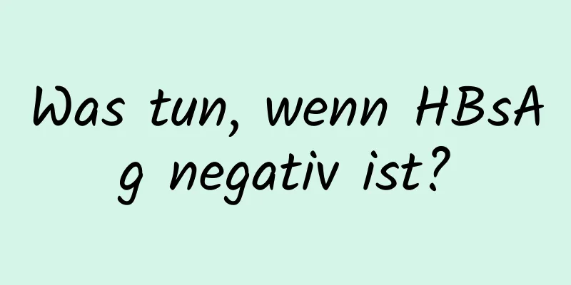 Was tun, wenn HBsAg negativ ist?