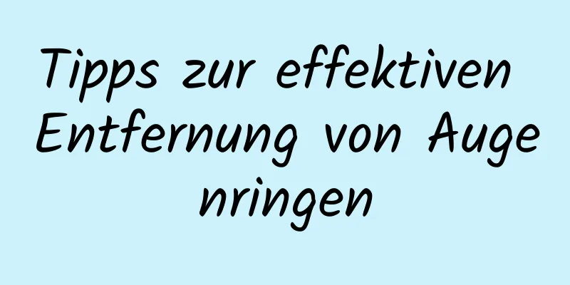 Tipps zur effektiven Entfernung von Augenringen
