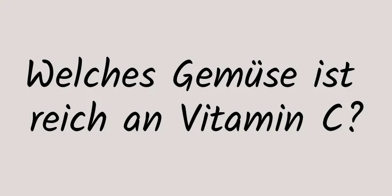 Welches Gemüse ist reich an Vitamin C?