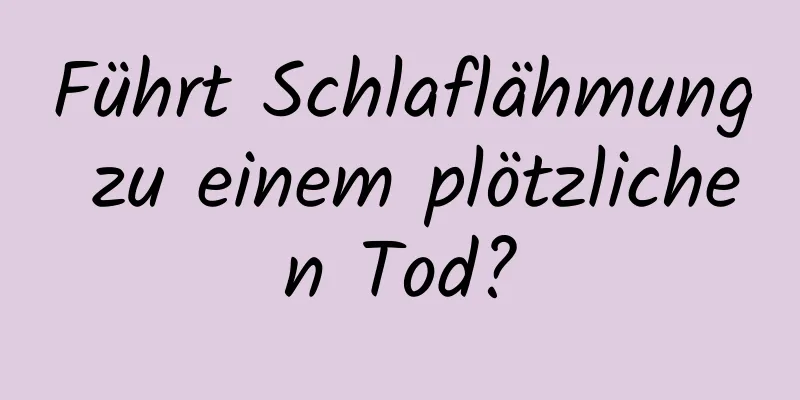 Führt Schlaflähmung zu einem plötzlichen Tod?