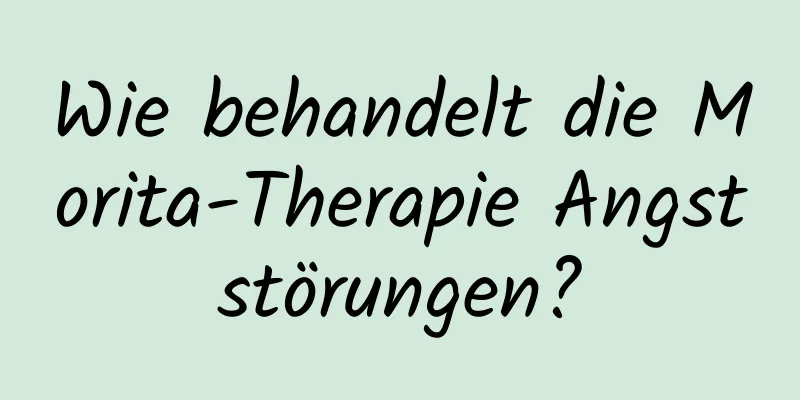 Wie behandelt die Morita-Therapie Angststörungen?