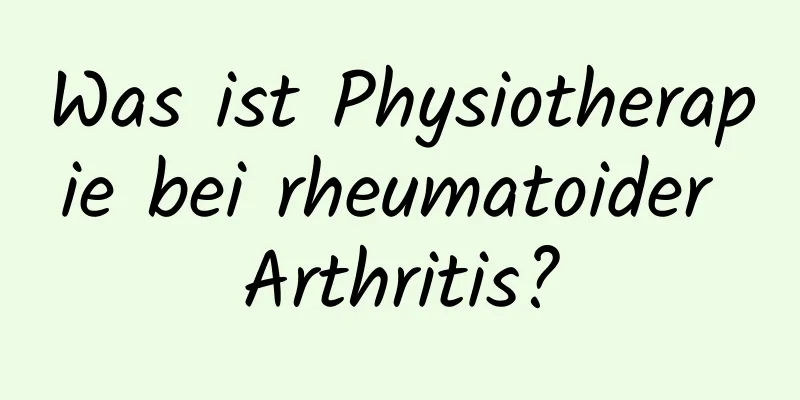 Was ist Physiotherapie bei rheumatoider Arthritis?
