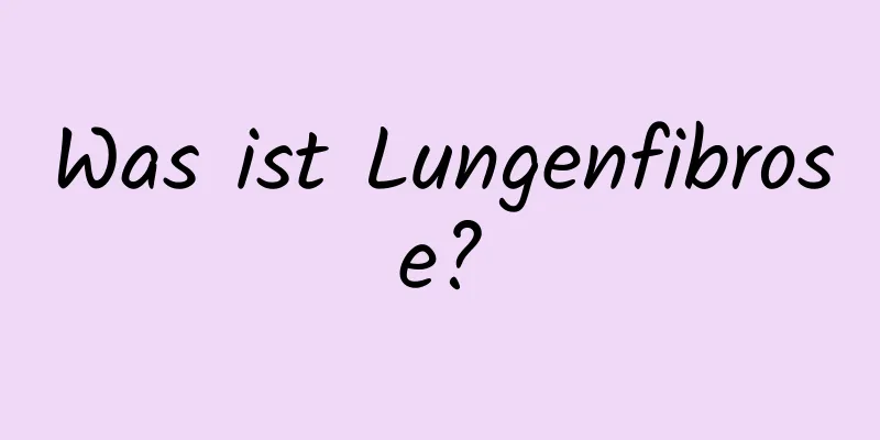 Was ist Lungenfibrose?