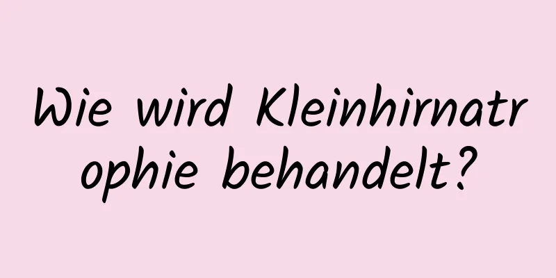 Wie wird Kleinhirnatrophie behandelt?