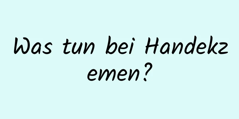 Was tun bei Handekzemen?