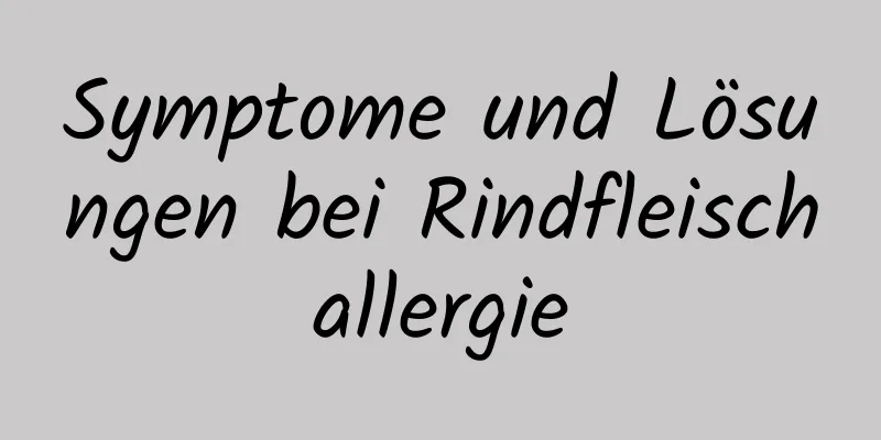 Symptome und Lösungen bei Rindfleischallergie