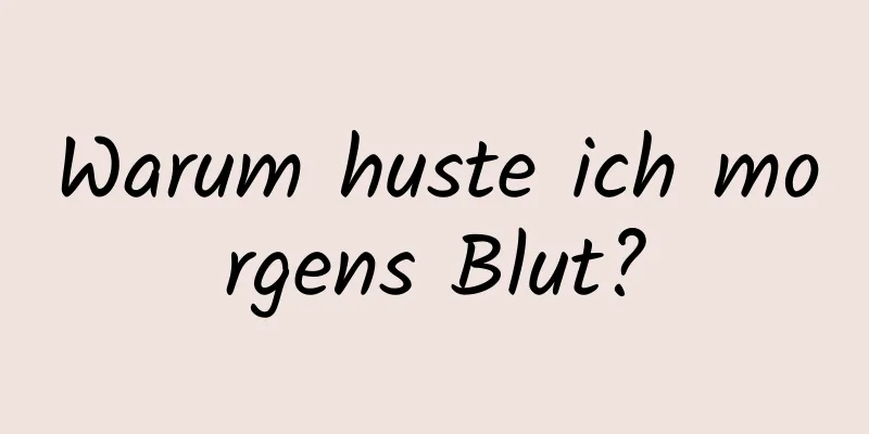 Warum huste ich morgens Blut?
