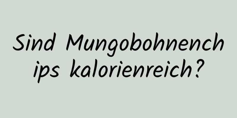 Sind Mungobohnenchips kalorienreich?
