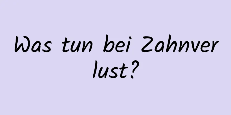 Was tun bei Zahnverlust?