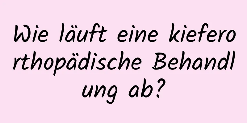 Wie läuft eine kieferorthopädische Behandlung ab?