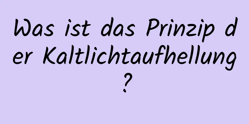 Was ist das Prinzip der Kaltlichtaufhellung?