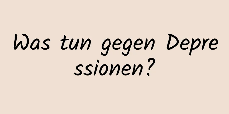 Was tun gegen Depressionen?