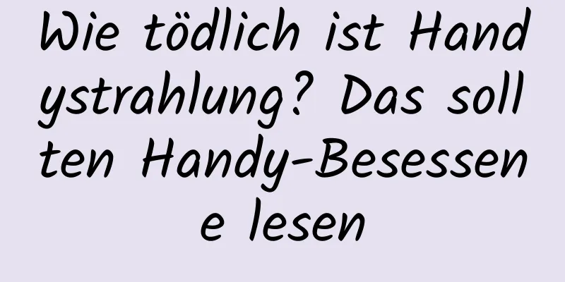 Wie tödlich ist Handystrahlung? Das sollten Handy-Besessene lesen