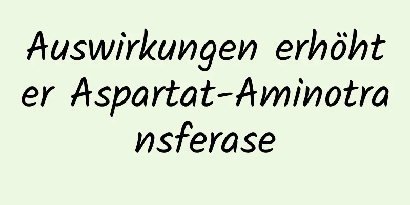 Auswirkungen erhöhter Aspartat-Aminotransferase