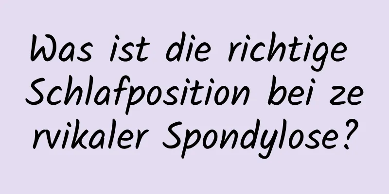 Was ist die richtige Schlafposition bei zervikaler Spondylose?