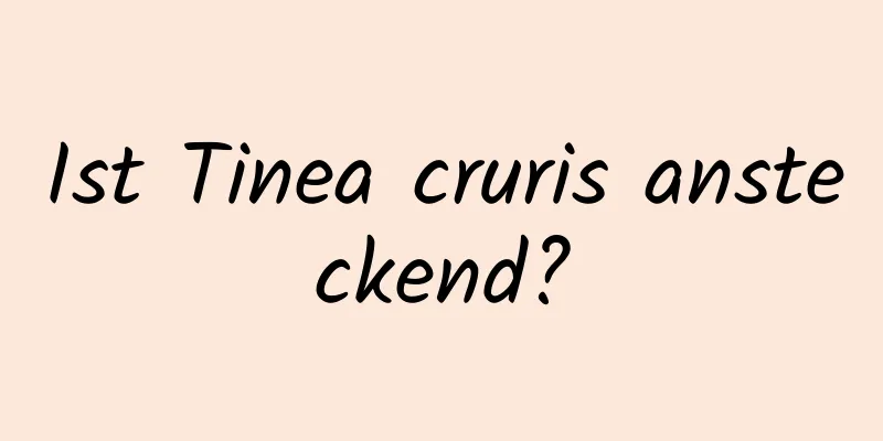 Ist Tinea cruris ansteckend?