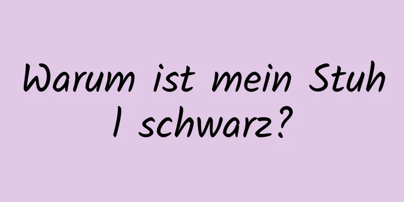 Warum ist mein Stuhl schwarz?