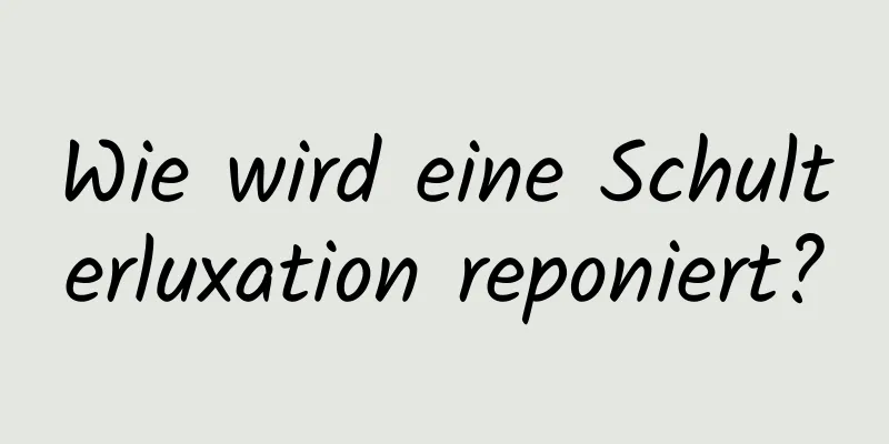 Wie wird eine Schulterluxation reponiert?