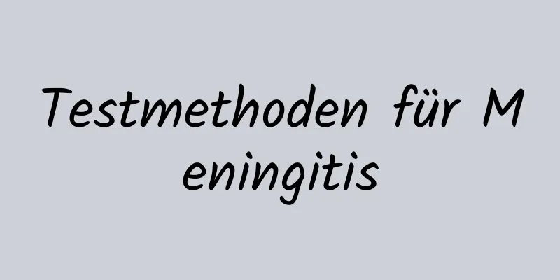 Testmethoden für Meningitis