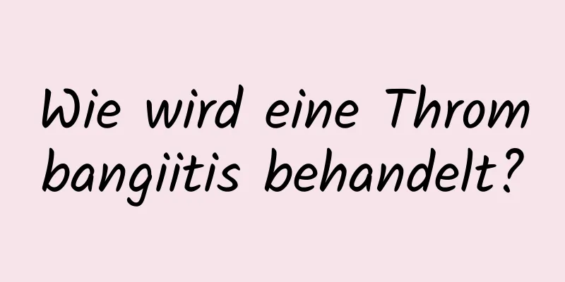 Wie wird eine Thrombangiitis behandelt?