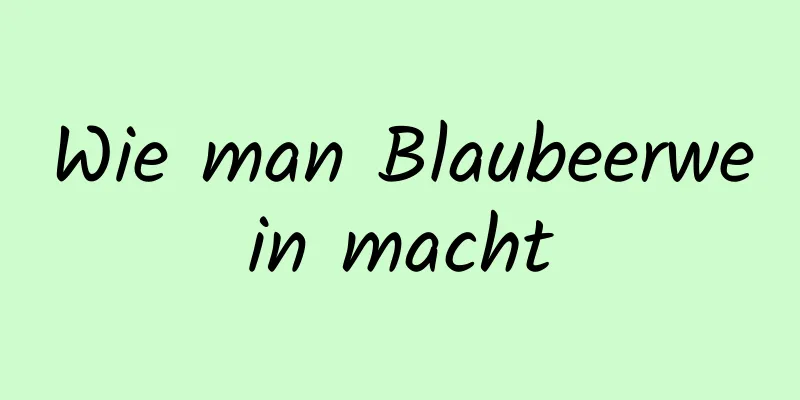 Wie man Blaubeerwein macht