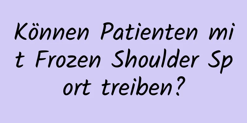 Können Patienten mit Frozen Shoulder Sport treiben?