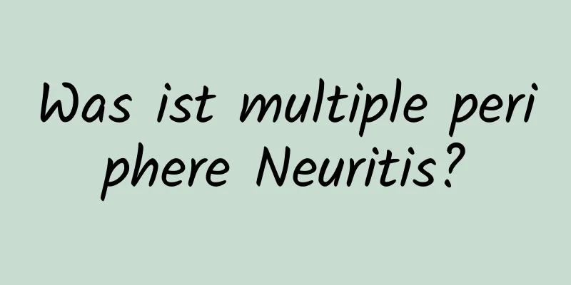 Was ist multiple periphere Neuritis?