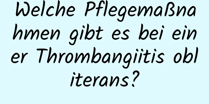 Welche Pflegemaßnahmen gibt es bei einer Thrombangiitis obliterans?