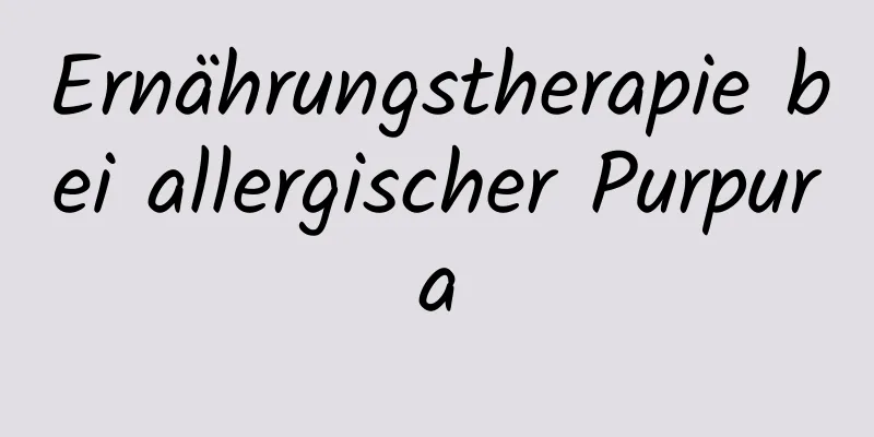 Ernährungstherapie bei allergischer Purpura